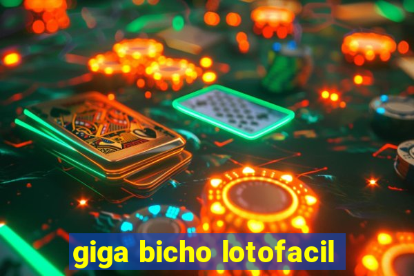 giga bicho lotofacil