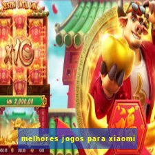 melhores jogos para xiaomi