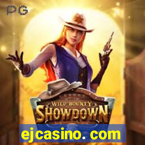 ejcasino. com