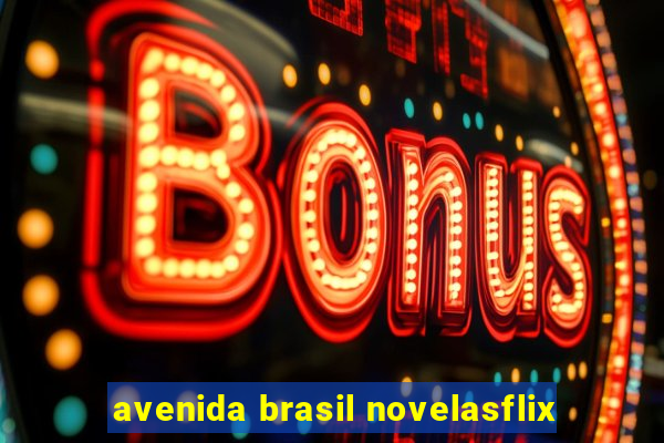 avenida brasil novelasflix