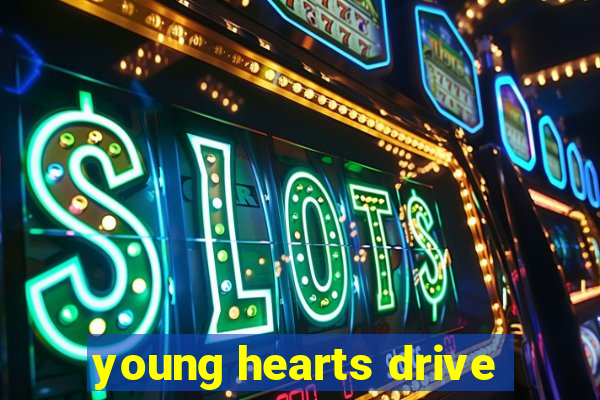 young hearts drive