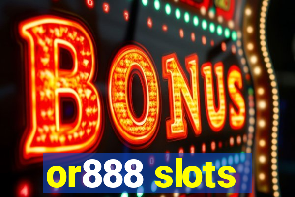 or888 slots