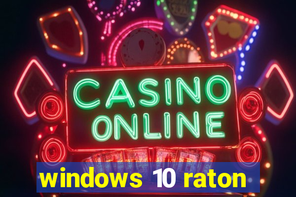 windows 10 raton