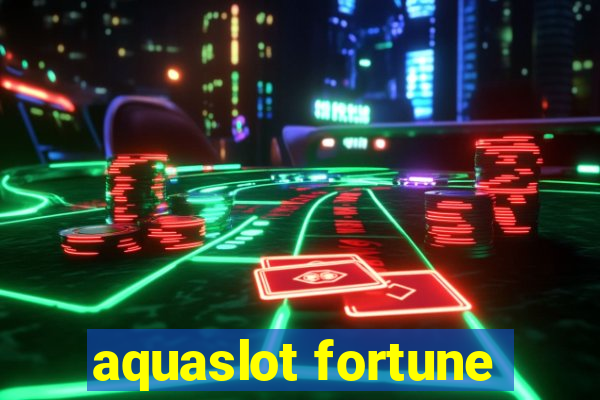 aquaslot fortune