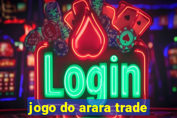 jogo do arara trade