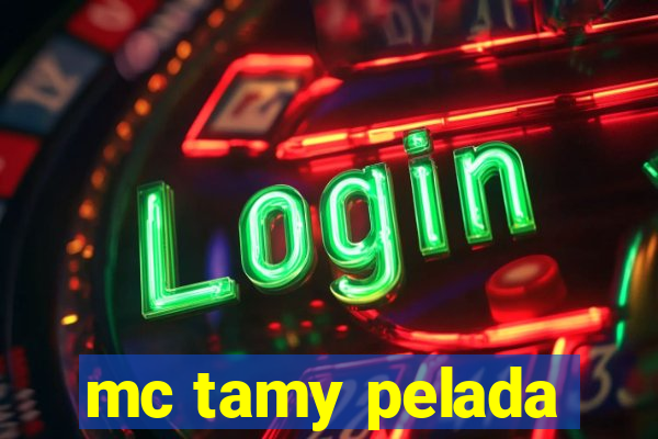 mc tamy pelada