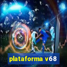 plataforma v68