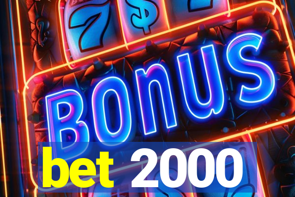 bet 2000