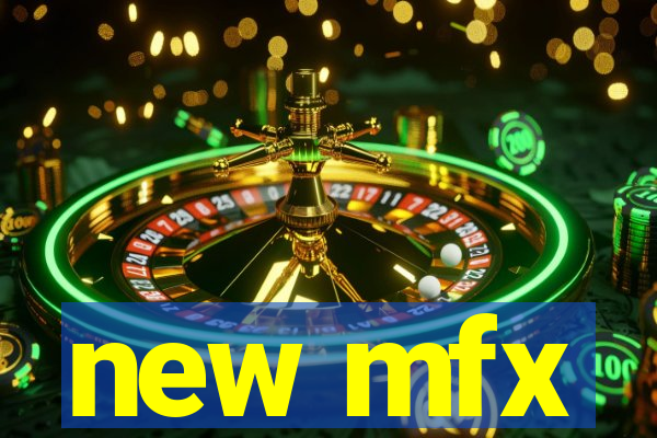 new mfx