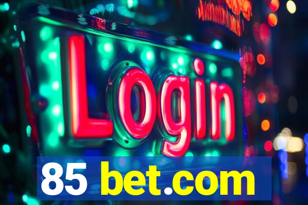 85 bet.com