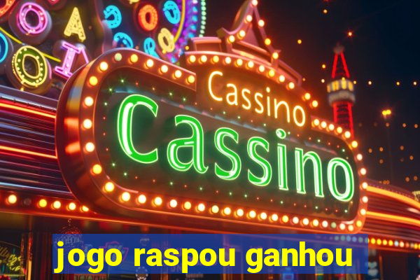 jogo raspou ganhou