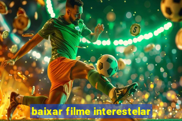 baixar filme interestelar