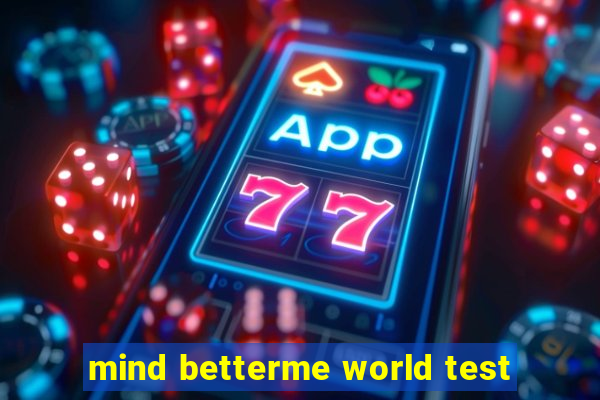 mind betterme world test