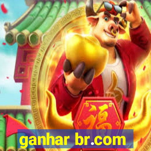 ganhar br.com