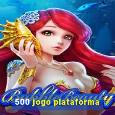 500 jogo plataforma