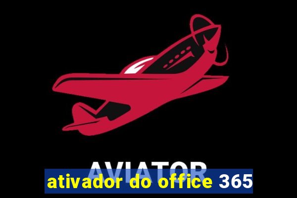 ativador do office 365