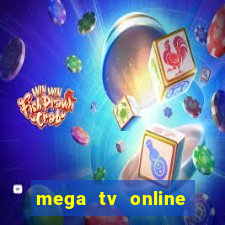 mega tv online gratis futebol ao vivo