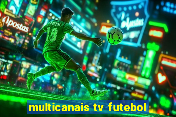 multicanais tv futebol