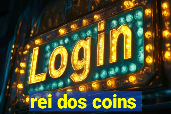 rei dos coins