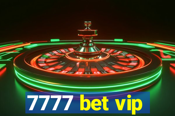 7777 bet vip