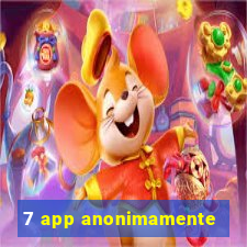 7 app anonimamente