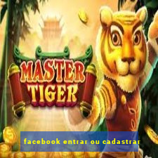 facebook entrar ou cadastrar