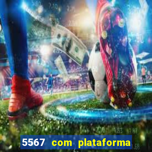 5567 com plataforma de jogos