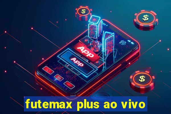 futemax plus ao vivo