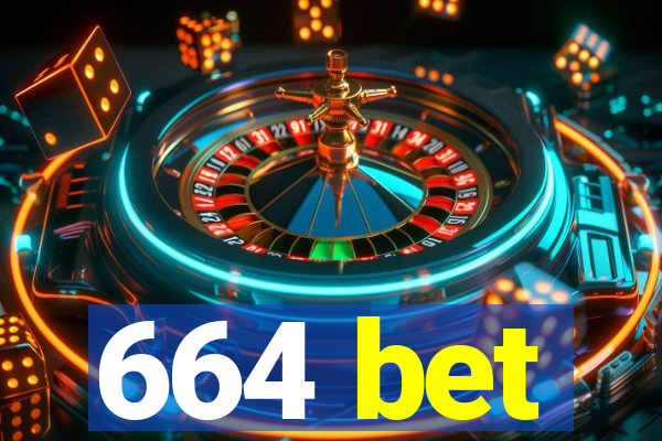 664 bet