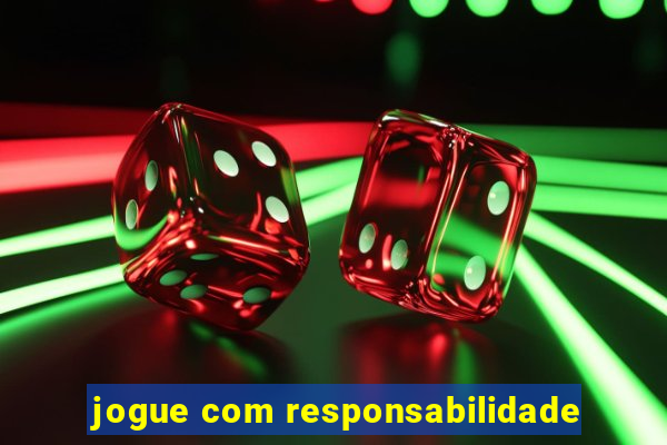 jogue com responsabilidade