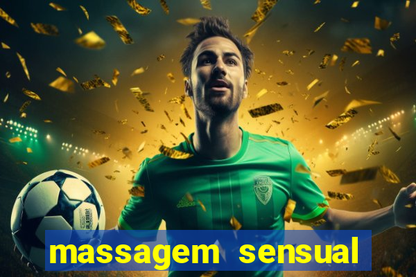 massagem sensual novo hamburgo