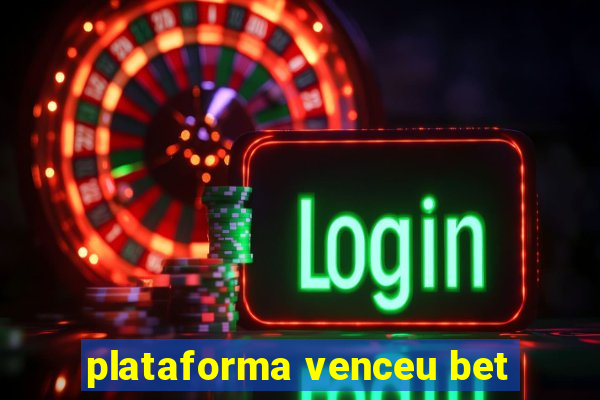 plataforma venceu bet