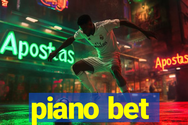 piano bet