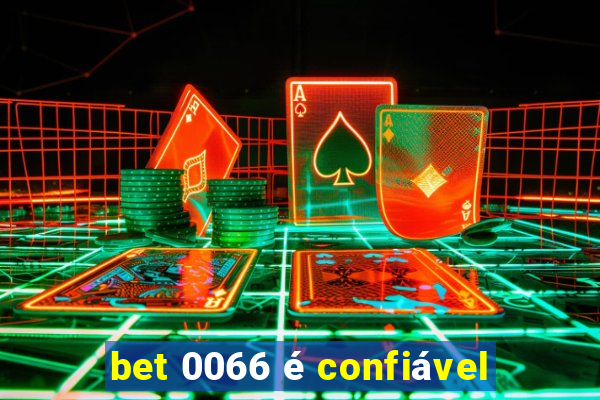 bet 0066 é confiável