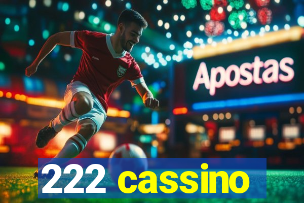 222 cassino