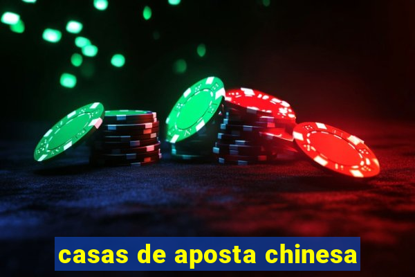 casas de aposta chinesa