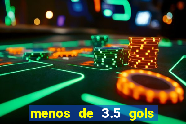 menos de 3.5 gols o que significa betano