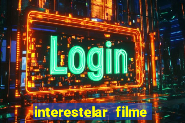 interestelar filme completo dublado google drive interestelar filme