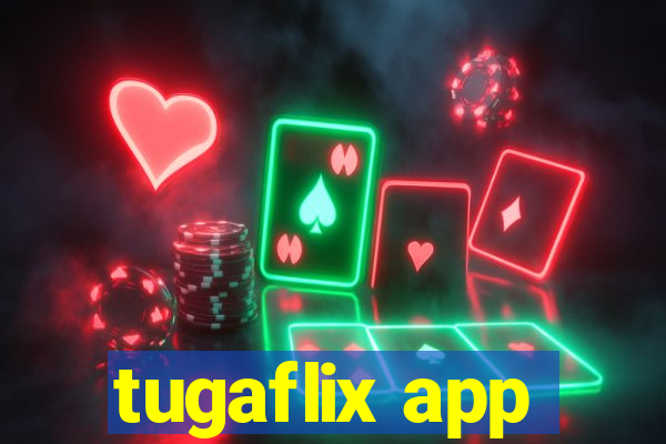 tugaflix app