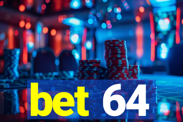 bet 64