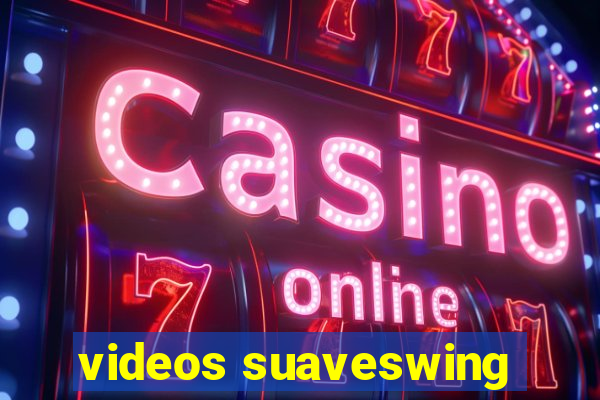 videos suaveswing