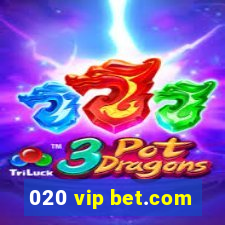 020 vip bet.com