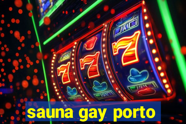 sauna gay porto