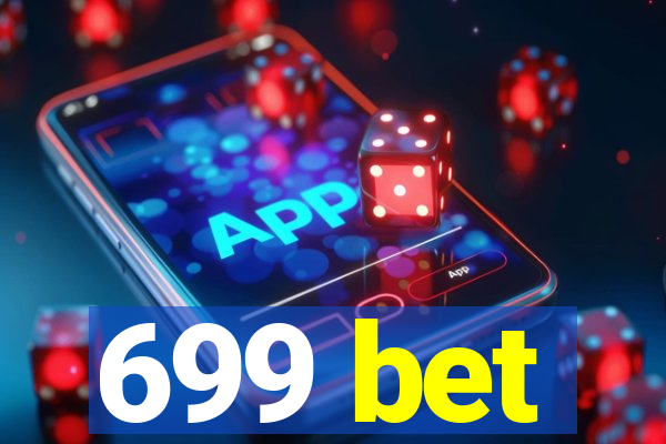 699 bet