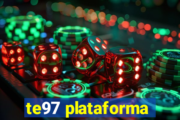 te97 plataforma