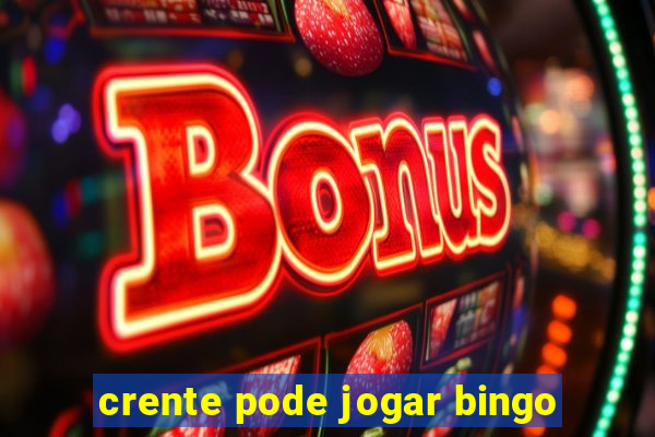 crente pode jogar bingo