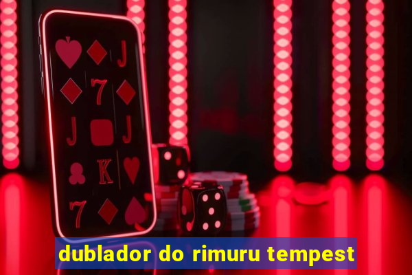 dublador do rimuru tempest