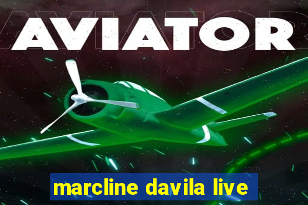 marcline davila live