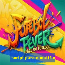 script para o matific