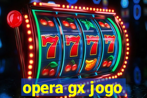 opera gx jogo